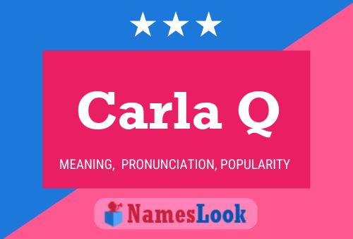 Carla Q Name Poster