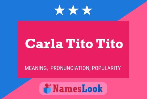 Carla Tito Tito Name Poster