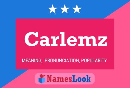 Carlemz Name Poster