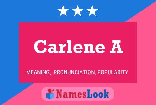 Carlene A Name Poster