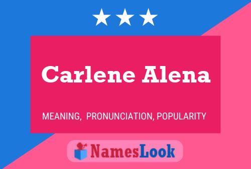 Carlene Alena Name Poster