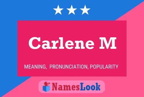 Carlene M Name Poster