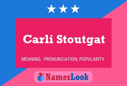 Carli Stoutgat Name Poster