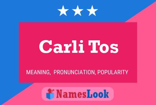 Carli Tos Name Poster