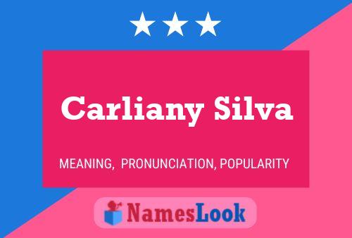 Carliany Silva Name Poster