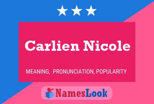 Carlien Nicole Name Poster