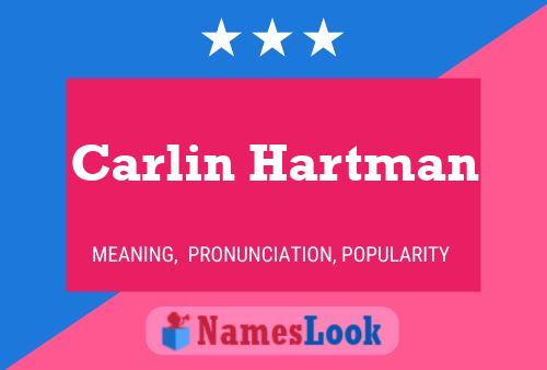 Carlin Hartman Name Poster