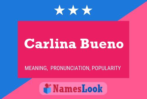 Carlina Bueno Name Poster