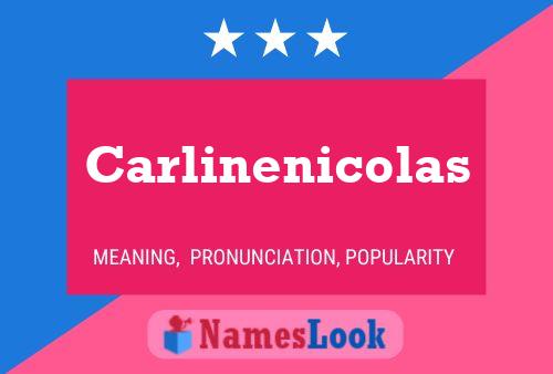 Carlinenicolas Name Poster