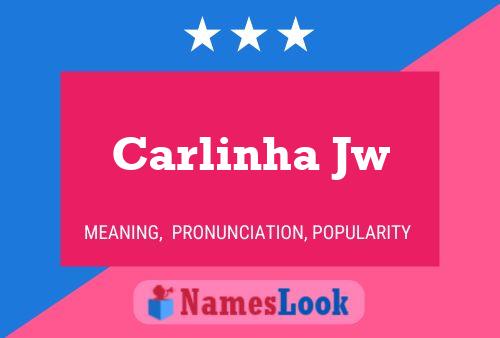 Carlinha Jw Name Poster