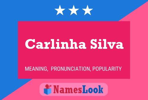 Carlinha Silva Name Poster