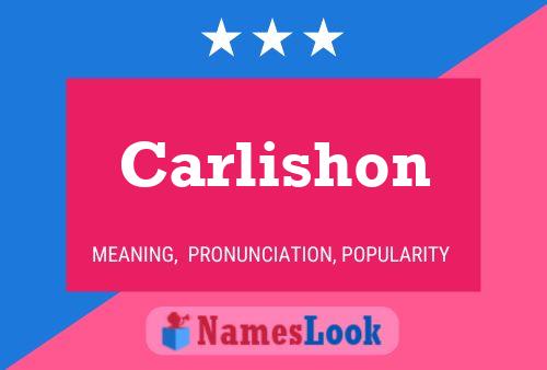 Carlishon Name Poster