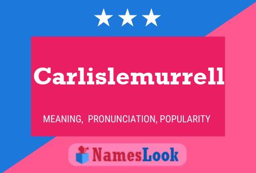 Carlislemurrell Name Poster