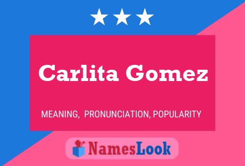 Carlita Gomez Name Poster