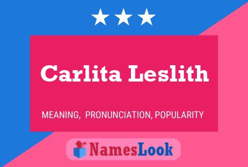 Carlita Leslith Name Poster