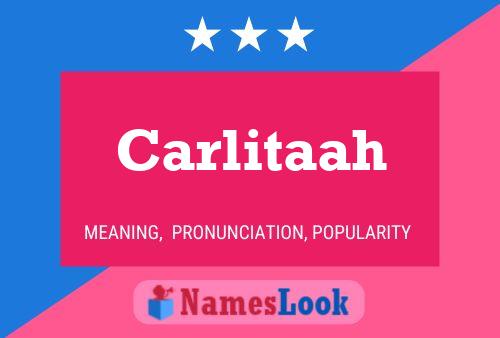 Carlitaah Name Poster