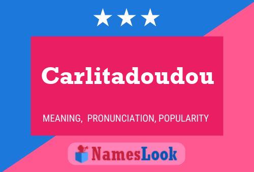 Carlitadoudou Name Poster