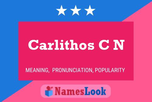 Carlithos C N Name Poster