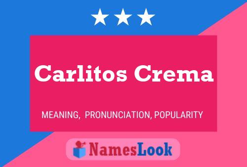 Carlitos Crema Name Poster