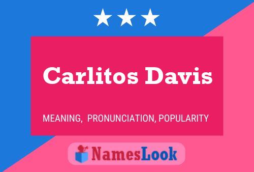 Carlitos Davis Name Poster