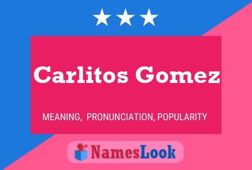 Carlitos Gomez Name Poster