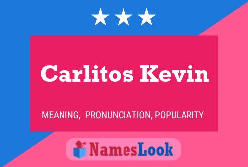 Carlitos Kevin Name Poster