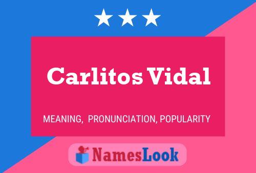 Carlitos Vidal Name Poster