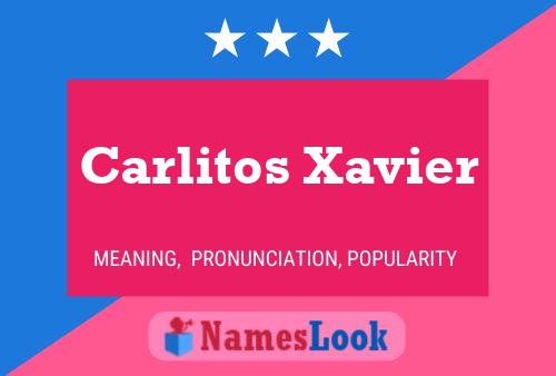 Carlitos Xavier Name Poster