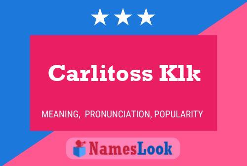 Carlitoss Klk Name Poster