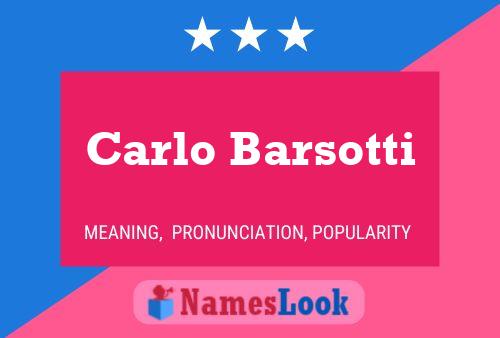 Carlo Barsotti Name Poster