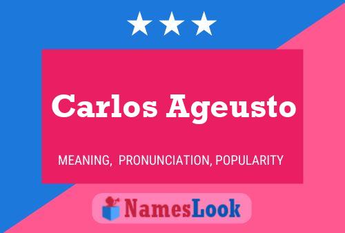 Carlos Ageusto Name Poster