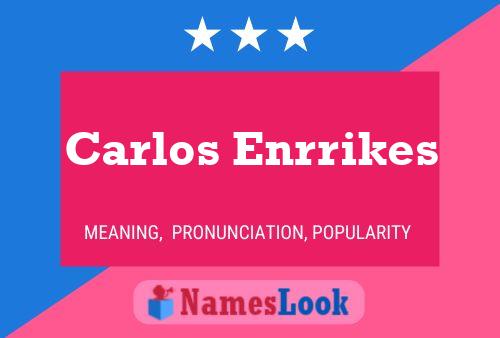 Carlos Enrrikes Name Poster