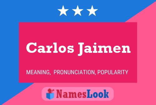 Carlos Jaimen Name Poster