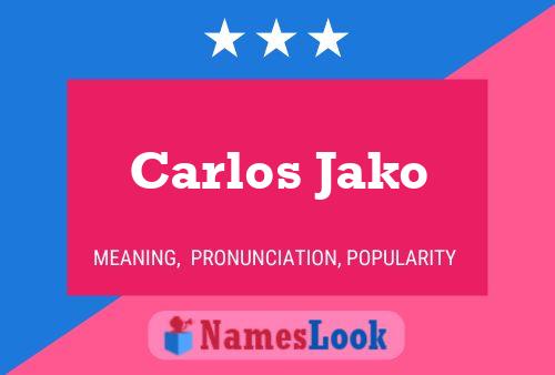 Carlos Jako Name Poster