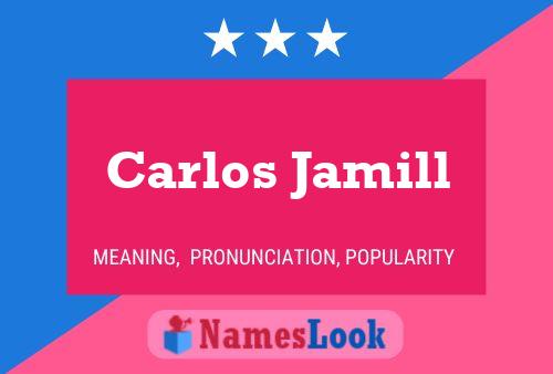 Carlos Jamill Name Poster