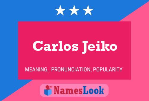 Carlos Jeiko Name Poster