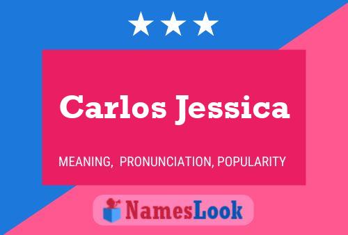 Carlos Jessica Name Poster