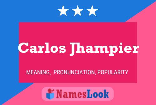 Carlos Jhampier Name Poster