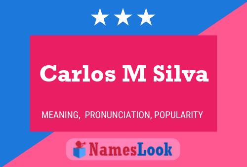 Carlos M Silva Name Poster