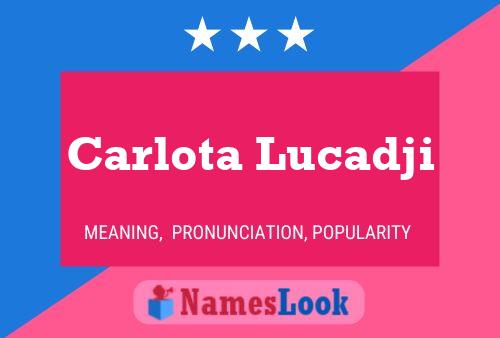 Carlota Lucadji Name Poster