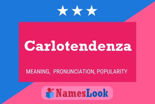 Carlotendenza Name Poster