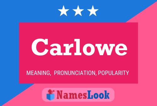 Carlowe Name Poster