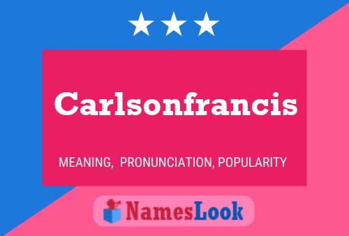 Carlsonfrancis Name Poster