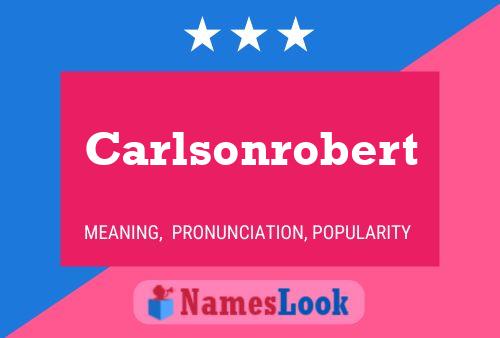 Carlsonrobert Name Poster