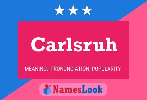 Carlsruh Name Poster