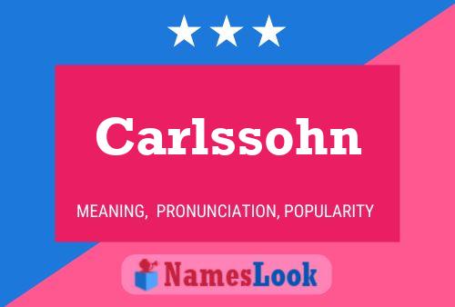 Carlssohn Name Poster