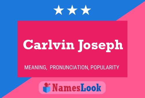 Carlvin Joseph Name Poster