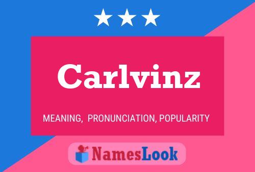 Carlvinz Name Poster