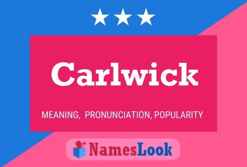 Carlwick Name Poster