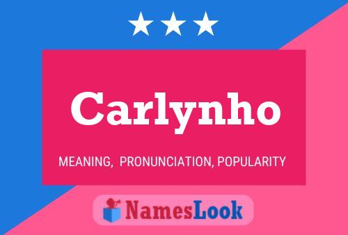 Carlynho Name Poster